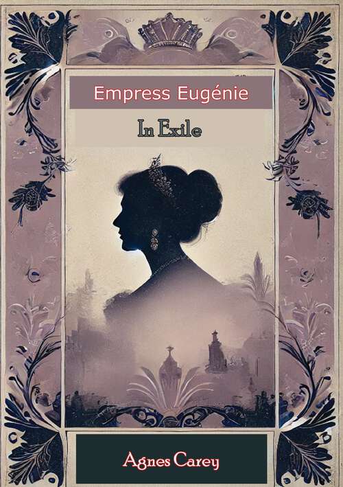 Book cover of Empress Eugenie in Exile