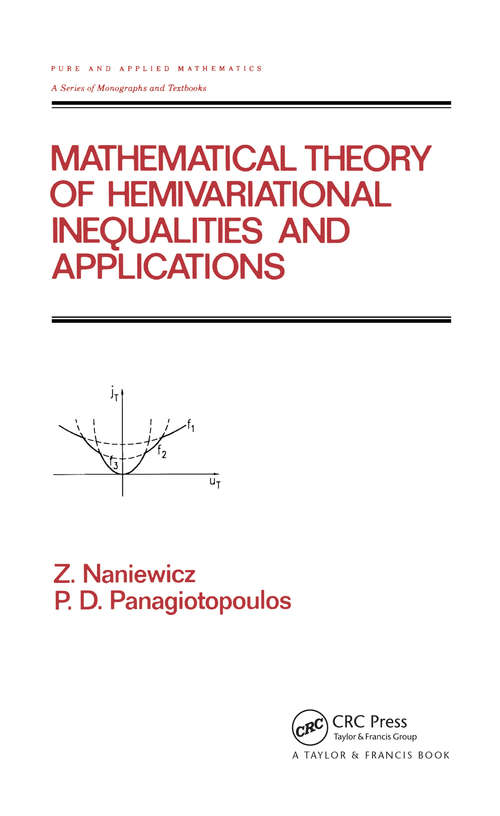 Book cover of Mathematical Theory of Hemivariational Inequalities and Applications (Chapman And Hall/crc Pure And Applied Mathematics Ser.)
