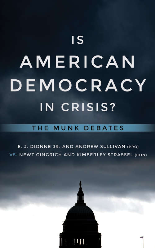 Is American Democracy in Crisis?: The Munk Debates (The Munk Debates #2018)