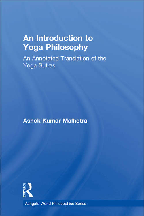 Book cover of An Introduction to Yoga Philosophy: An Annotated Translation of the Yoga Sutras (Ashgate World Philosophies Series)