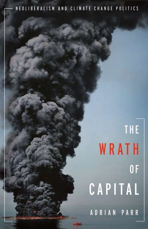 Book cover of The Wrath of Capital: Neoliberalism and Climate Change Politics
