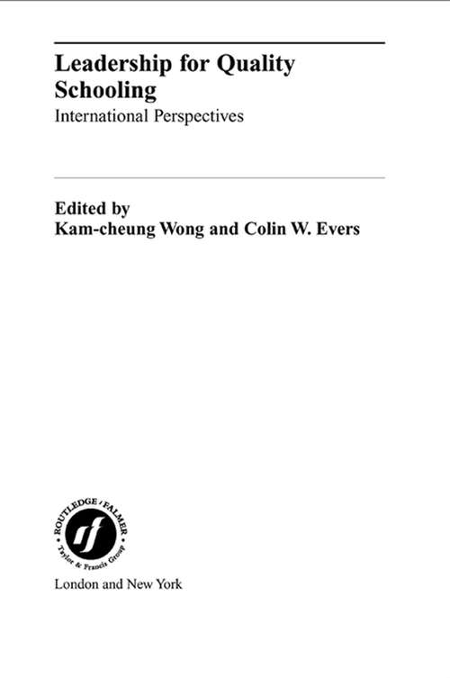 Leadership for Quality Schooling: International Perspectives (Student Outcomes And The Reform Of Education Ser.)