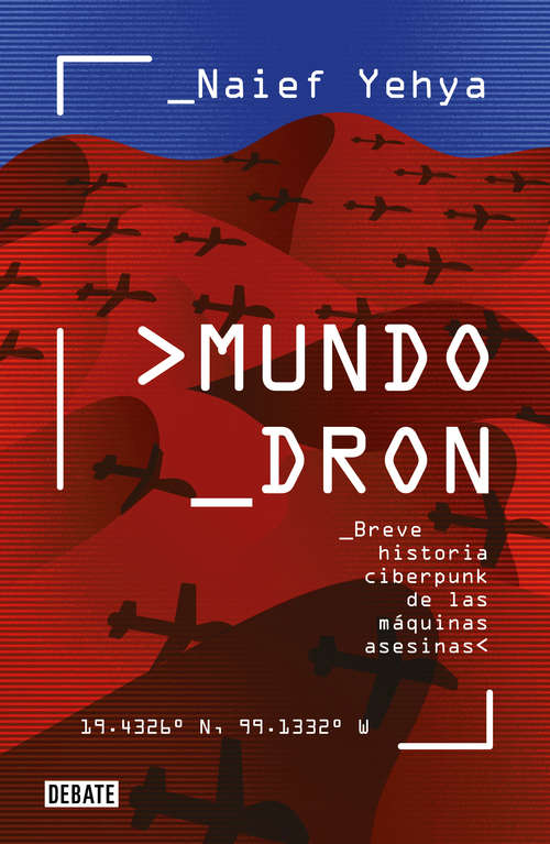Book cover of Mundo dron: Breve historia ciberpunk de las máquinas asesinas
