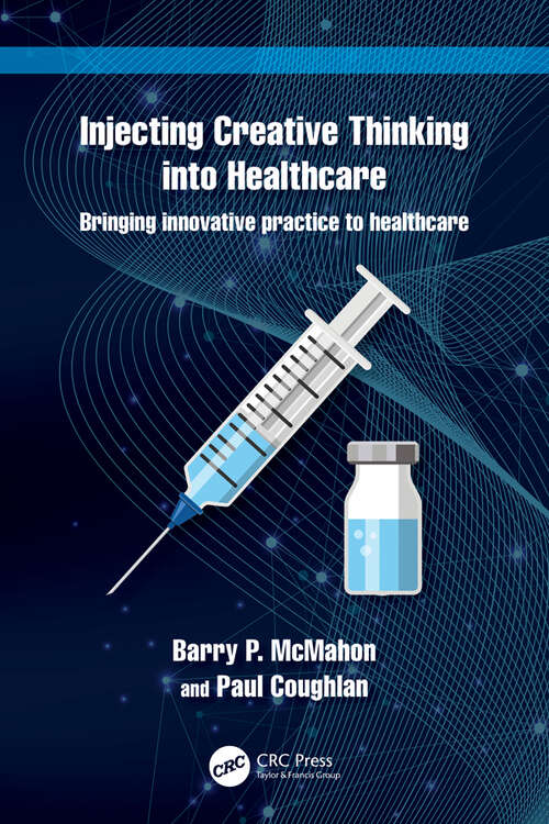 Book cover of Injecting Creative Thinking into Healthcare: Bringing innovative practice to healthcare