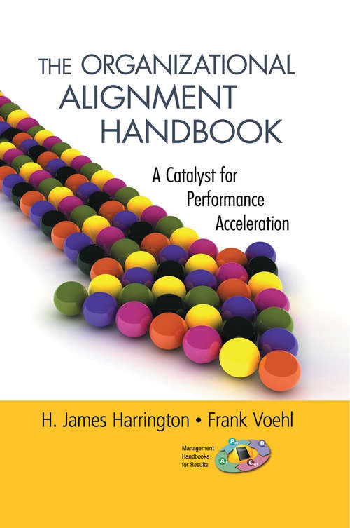 The Organizational Alignment Handbook: A Catalyst for Performance Acceleration (Management Handbooks For Results Ser.)