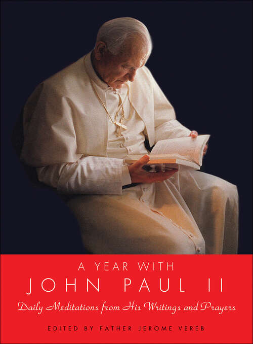 Book cover of A Year with John Paul II: Daily Meditations from His Writings and Prayers