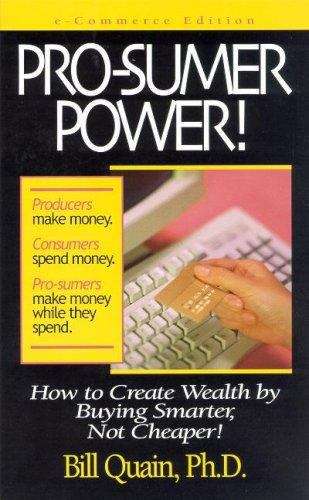 Book cover of Pro-Sumer Power II! How to Create Wealth by Being Smarter, Not Cheaper, and Referring Others to Do the Same