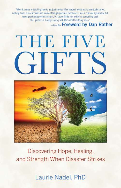 Book cover of The Five Gifts: Discovering Hope, Healing and Strength When Disaster Strikes