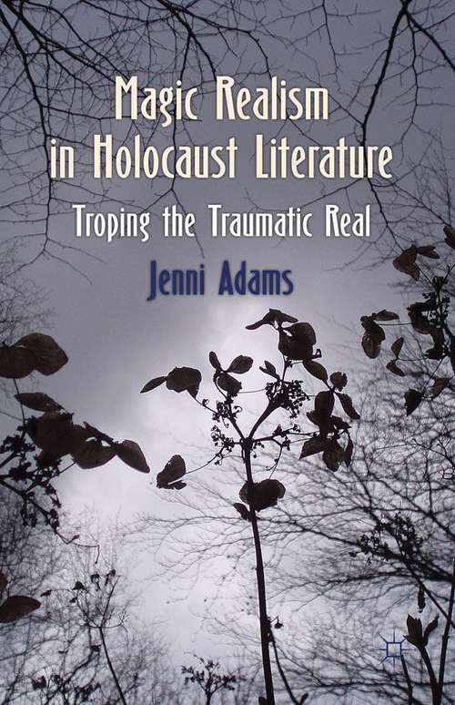 Book cover of Magic Realism in Holocaust Literature