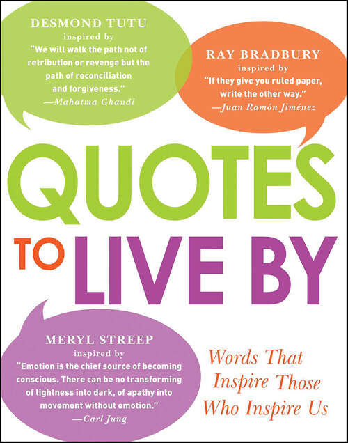 Book cover of Quotes to Live By: Words That Inspire Those Who Inspire Us