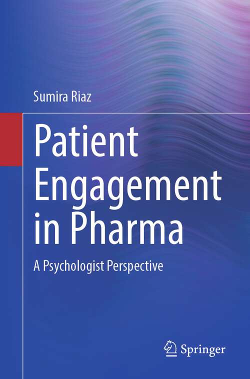 Book cover of Patient Engagement in Pharma: A Psychologist Perspective (2024)
