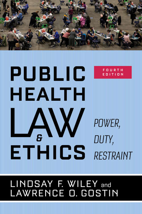 Book cover of Public Health Law and Ethics: Power, Duty, Restraint (4)