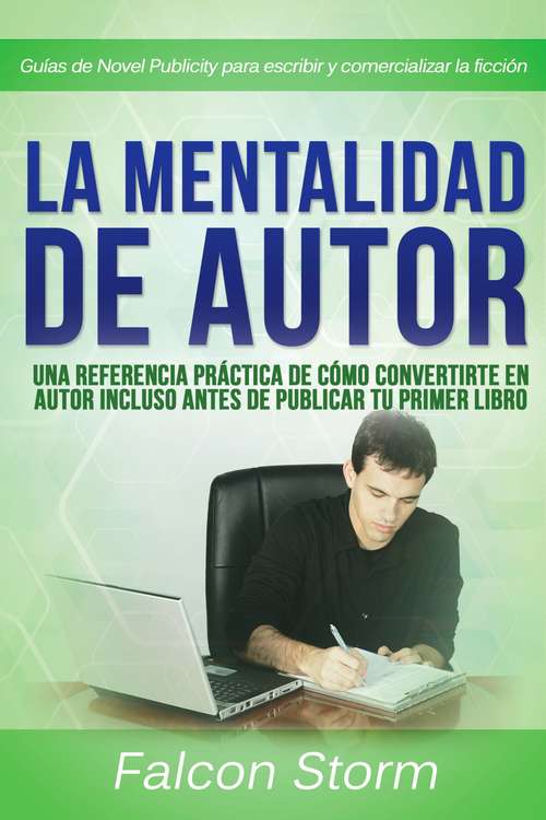 Book cover of La mentalidad de autor: Una referencia práctica incluso antes de publicar tu primer libro