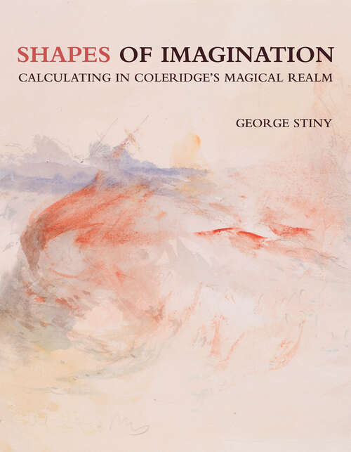 Book cover of Shapes of Imagination: Calculating in Coleridge's Magical Realm