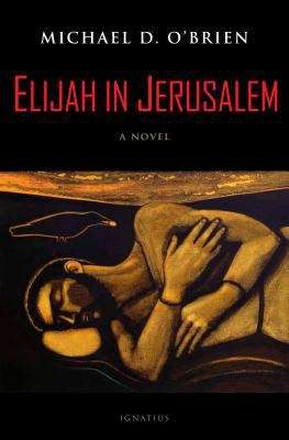 Elijah in Jerusalem: A Novel (Children of the Last Days #7)