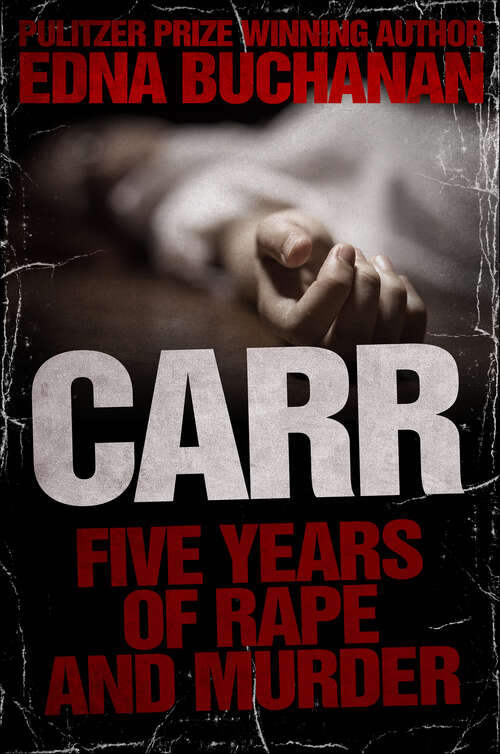 Book cover of Carr: Five Years of Rape and Murder