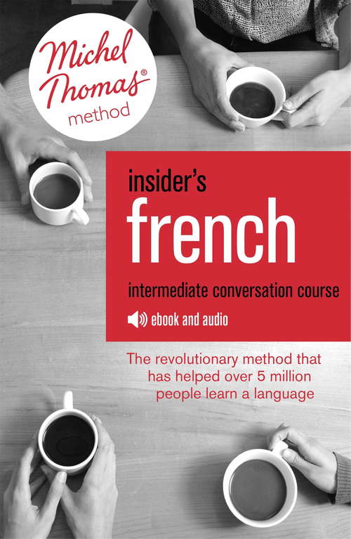 Book cover of Insider's French (Learn French with the Michel Thomas Method): Enhanced Ebook