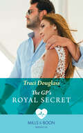 The GP’s Royal Secret: The Gp's Royal Secret / Pregnant With The Secret Prince's Babies