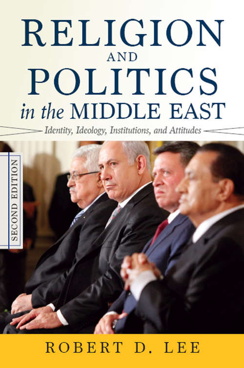 Book cover of Religion and Politics in the Middle East: Identity, Ideology, Institutions, and Attitudes
