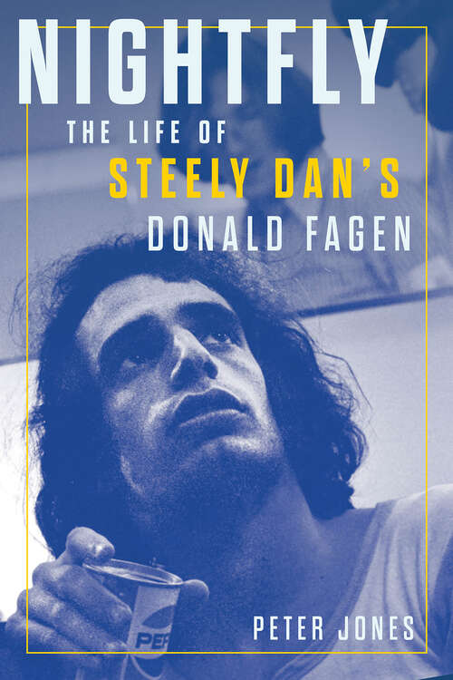 Book cover of Nightfly: The Life of Steely Dan's Donald Fagen