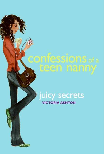 Book cover of Confessions of a Teen Nanny #3: Juicy Secrets