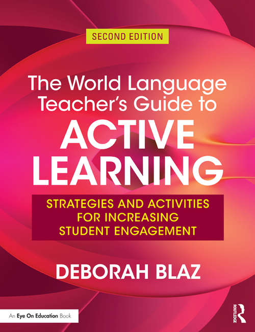 Book cover of The World Language Teacher's Guide to Active Learning: Strategies and Activities for Increasing Student Engagement (2)