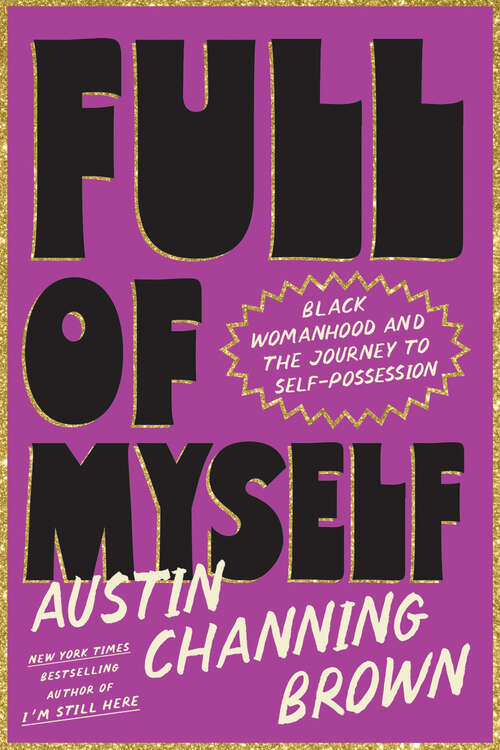 Book cover of Full of Myself: Black Womanhood and the Journey to Self-Possession
