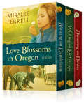 The Love Blossoms in Oregon Series