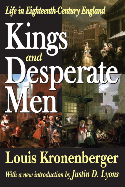 Book cover of Kings and Desperate Men: Life in Eighteenth-century England