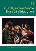 The Routledge Companion to Drama in Education