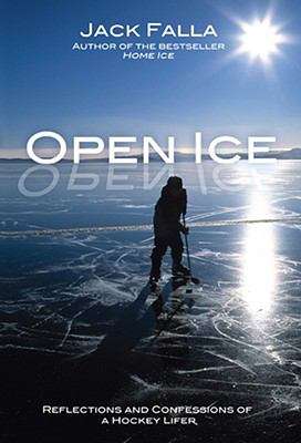 Book cover of Open Ice: Reflections and Confessions of a Hockey Lifer