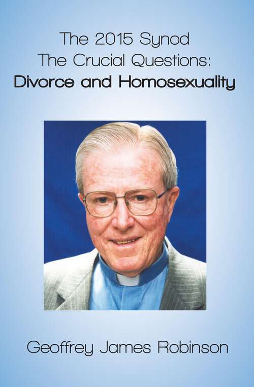 Book cover of The 2015 Synod - The Crucial Questions: Divorce and Homosexuality