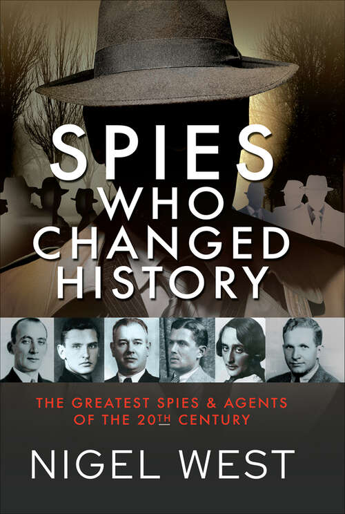 Book cover of Spies Who Changed History: The Greatest Spies & Agents of the 20th Century
