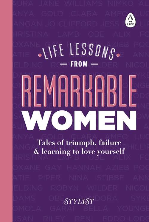 Book cover of Life Lessons from Remarkable Women: Tales of Triumph, Failure and Learning to Love Yourself