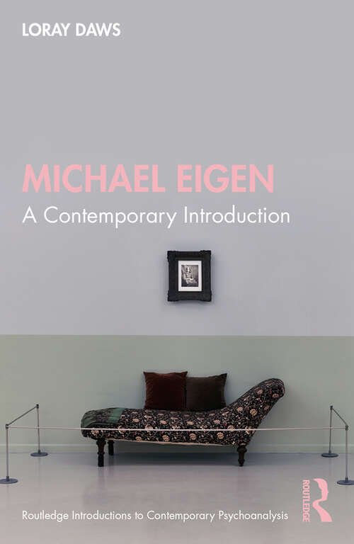 Book cover of Michael Eigen: A Contemporary Introduction (Routledge Introductions to Contemporary Psychoanalysis)