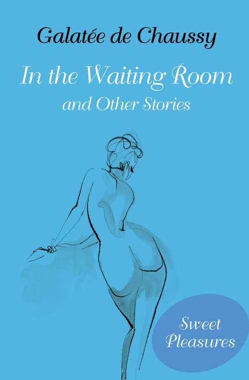 Book cover of In the Waiting Room and Other Stories: Sweet Pleasures