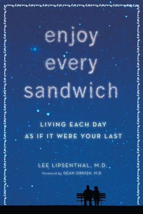 Book cover of Enjoy Every Sandwich: Living Each Day as If It Were Your Last