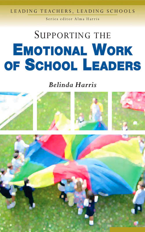 Book cover of Supporting the Emotional Work of School Leaders (Leading Teachers, Leading Schools Series)
