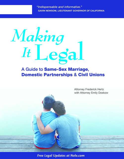 Book cover of Making It Legal: A Guide to Same-Sex Marriage, Domestic Partnerships & Civil Unions