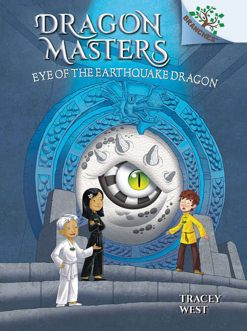 Book cover of Eye of the Earthquake Dragon: A Branches Book (Dragon Masters #13)