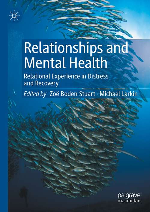 Book cover of Relationships and Mental Health: Relational Experience in Distress and Recovery (1st ed. 2023)