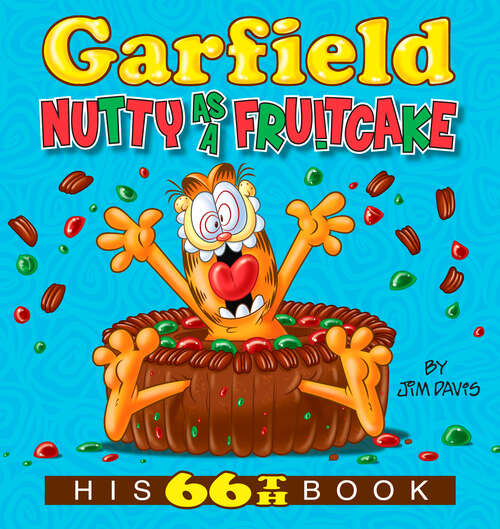 Book cover of Garfield Nutty as a Fruitcake: His 66th Book (Garfield #66)