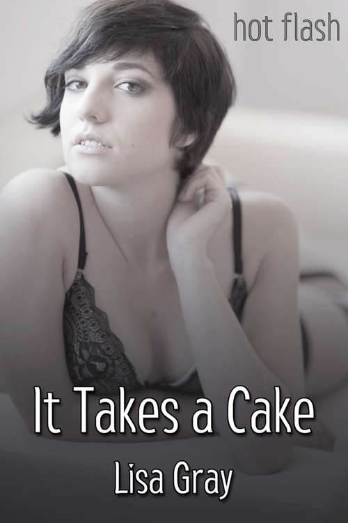 Book cover of It Takes a Cake (Hot Flash)