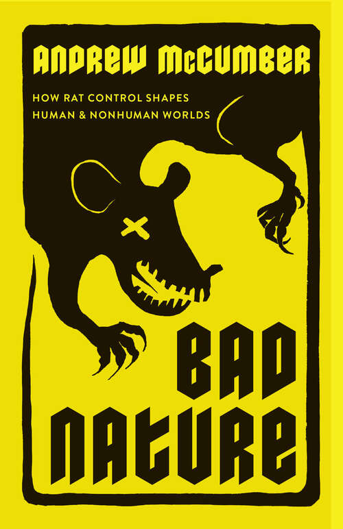 Book cover of Bad Nature: How Rat Control Shapes Human and Nonhuman Worlds