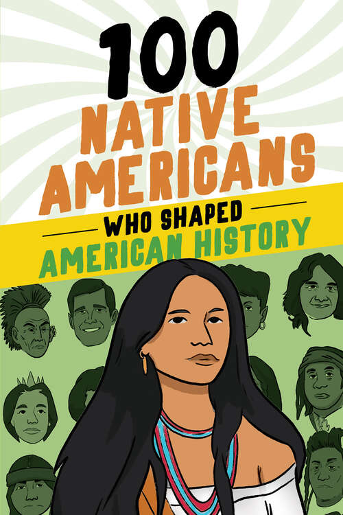 Book cover of 100 Native Americans Who Shaped American History (100 Series)