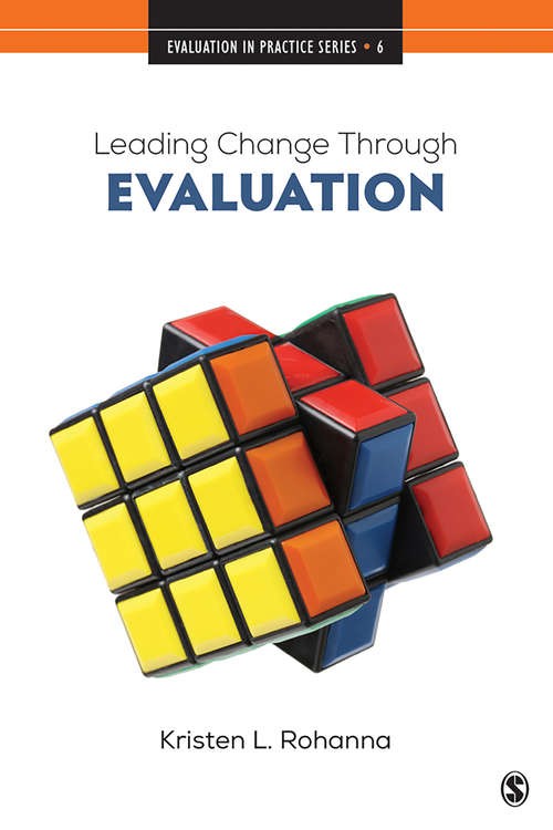 Book cover of Leading Change Through Evaluation: Improvement Science in Action (Evaluation in Practice Series)