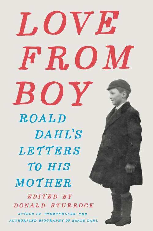 Book cover of Love from Boy: Roald Dahl's Letters to His Mother