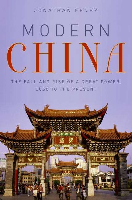 Book cover of Modern China: The Fall and Rise of a Great Power, 1850 to the Present