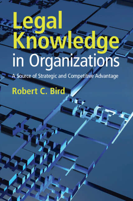 Book cover of Legal Knowledge in Organizations: A Source of Strategic and Competitive Advantage