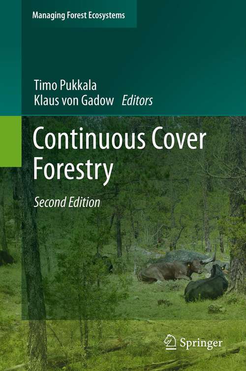 Book cover of Continuous Cover Forestry: Assessment, Analysis, Scenarios (Managing Forest Ecosystems #23)